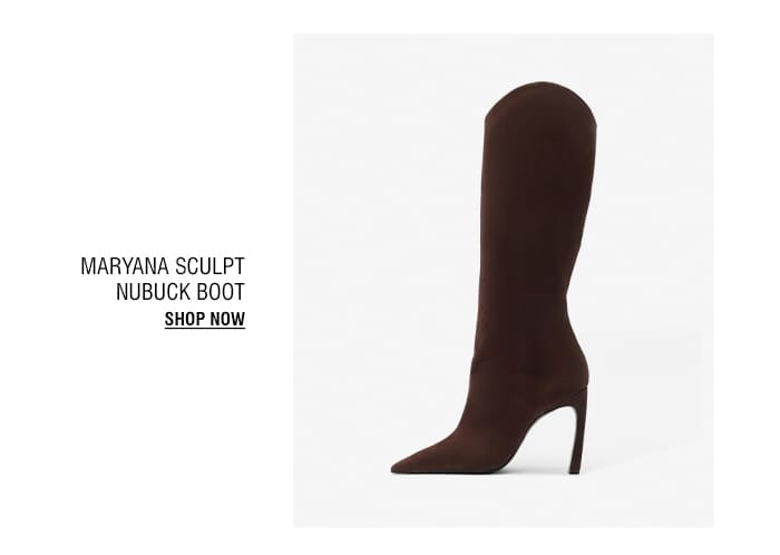MARYANA SCULPT NUBUCK BOOT | SHOP NOW