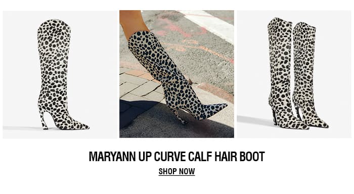 MARYANN UP CURVE CALF HAIR BOOT | SHOP NOW