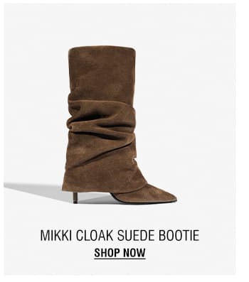 MIKKI CLOAK SUEDE BOOTIE | SHOP NOW