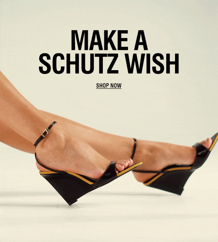 Make a Schutz Wish | SHOP NOW