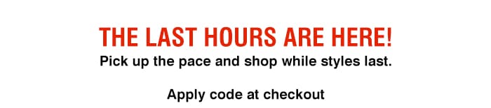 THE LAST HOURS ARE HERE! | SHOP NOW