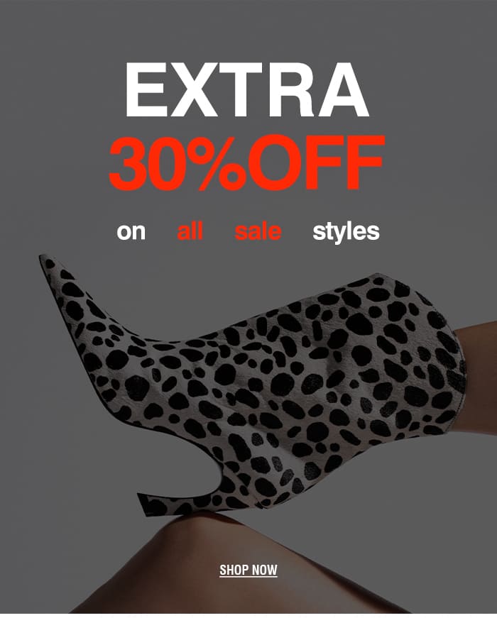 EXTRA 30% OFF on All Sale Styles | SHOP NOW