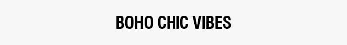 BOHO CHIC VIBES | SHOP NOW