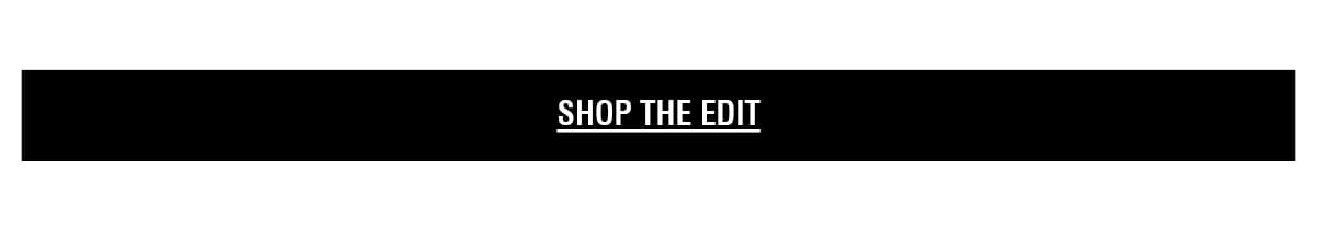 SHOP THE EDIT