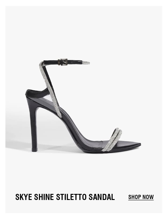 SKYE SHINE STILETTO SANDAL | SHOP NOW