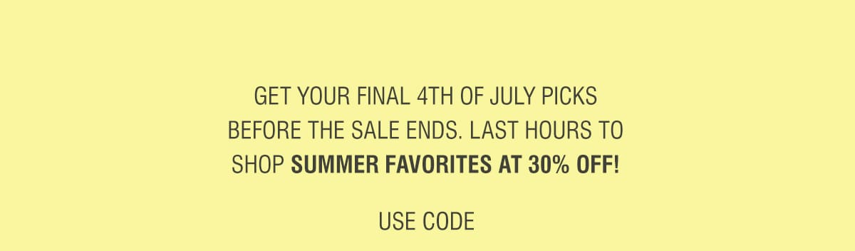 4TH OF JULY | LAST HOURS | SHOP NOW
