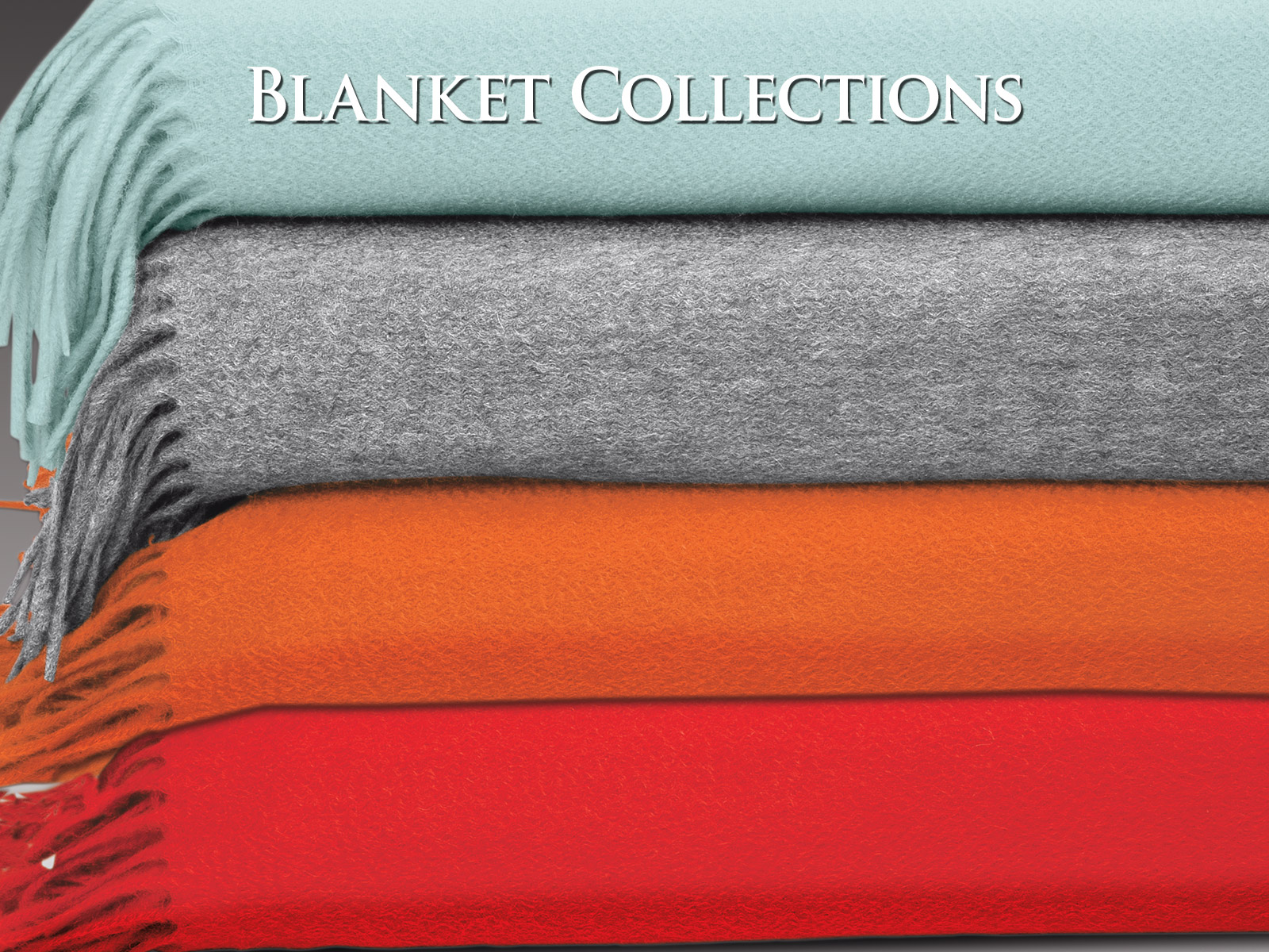 Our Blankets Collection include Winter & Summer weight Cashmere, Wool, Cotton, Alpaca or Down!