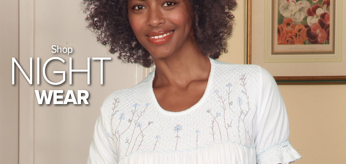 Stunning nightgowns, elegant nightshirts, pajamas, ultra luxurious robes & more!