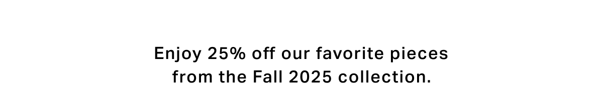 25% OFF EVERYTHING