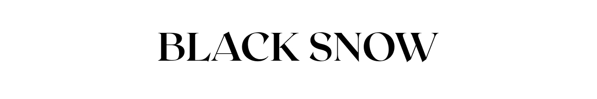 BLACK SNOW