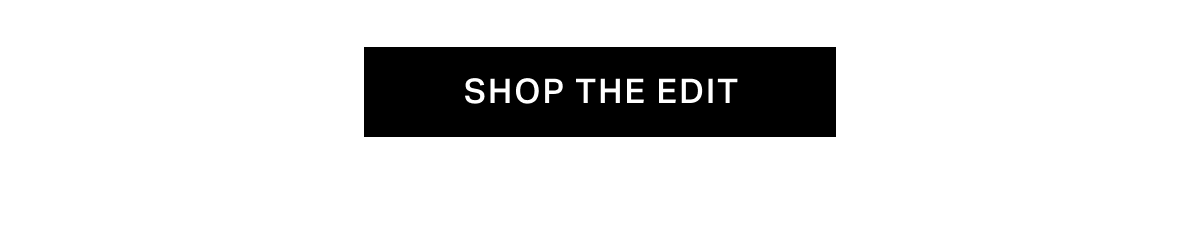 Shop The Edit