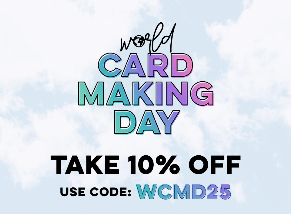 World Card Making Day! Taken 10% OFF With Code: WCMD25