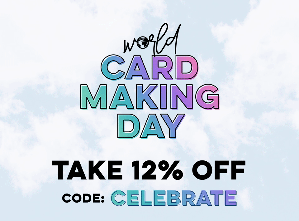 World Card Making Day! Taken 10% OFF With Code: WCMD25