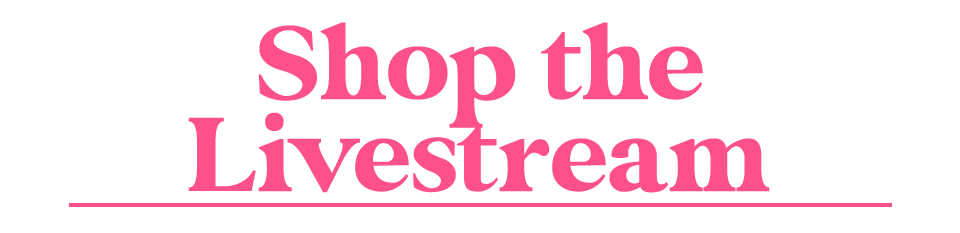 Shop the Livestream