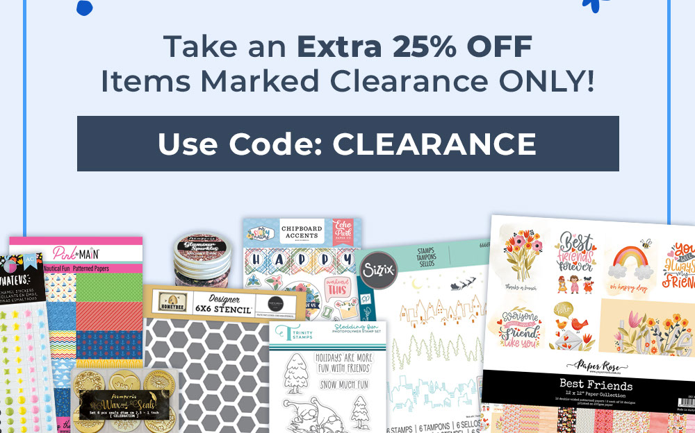 Take an Extra 25% OFF Items Marked Clearance Only!