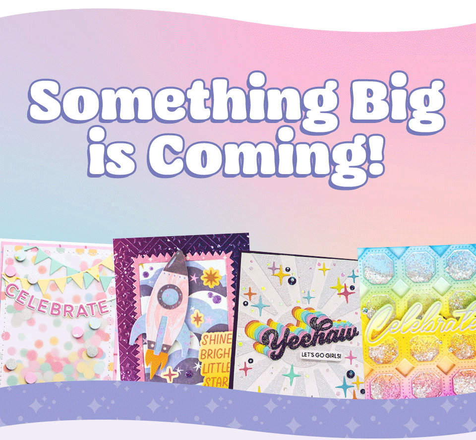 Something Big is Coming!