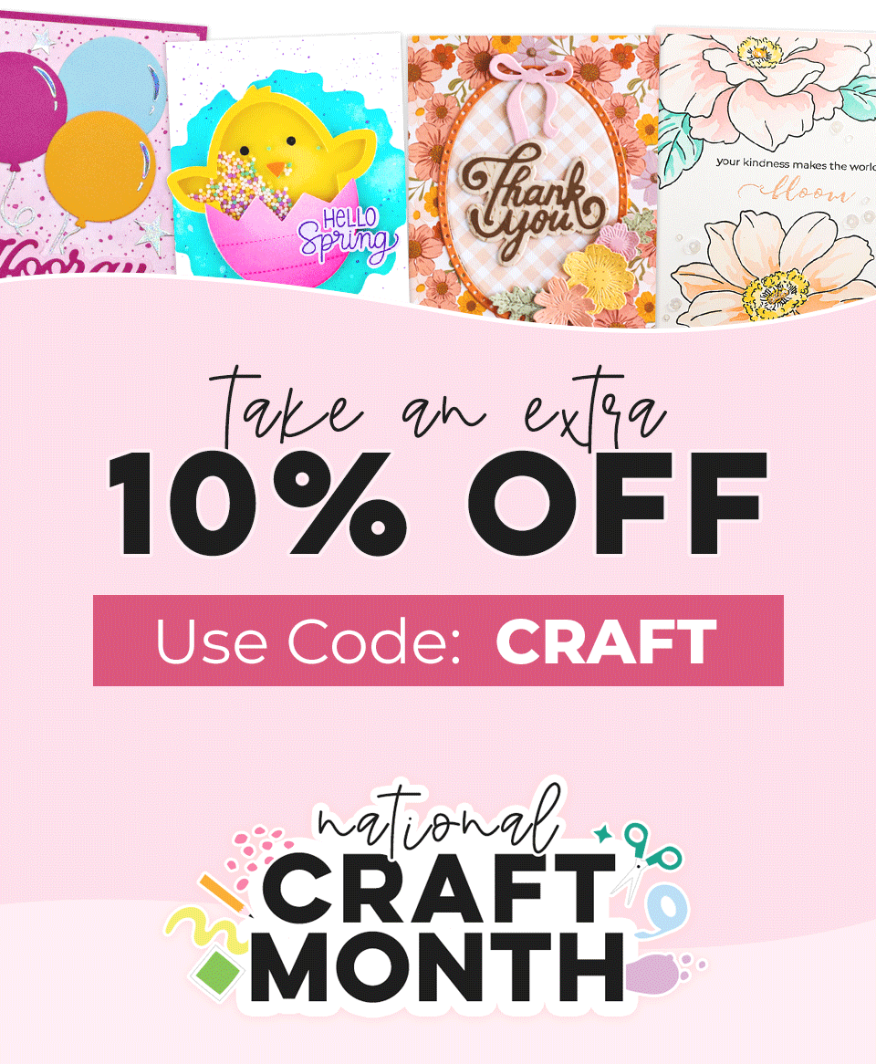 It's National Craft Month! Take an Extra 10% OFF! Use Code: CRAFT