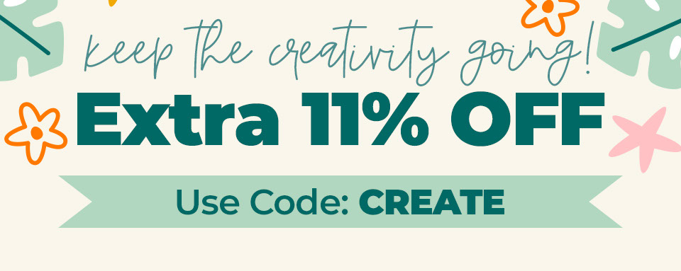 Keep the Creativity Going! Extra 11% OFF! Use Code: CREATE