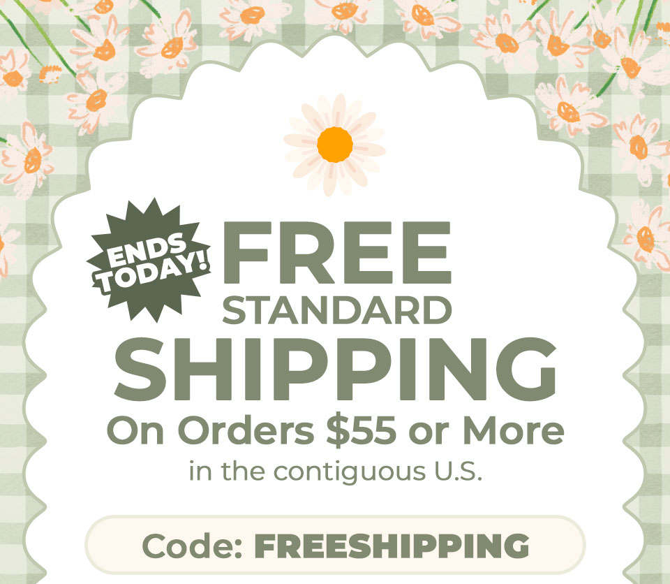 Ends Today! FREE Standard Shipping on Orders $55 or More in the contiguous U.S. | Code: FREESHIPPING