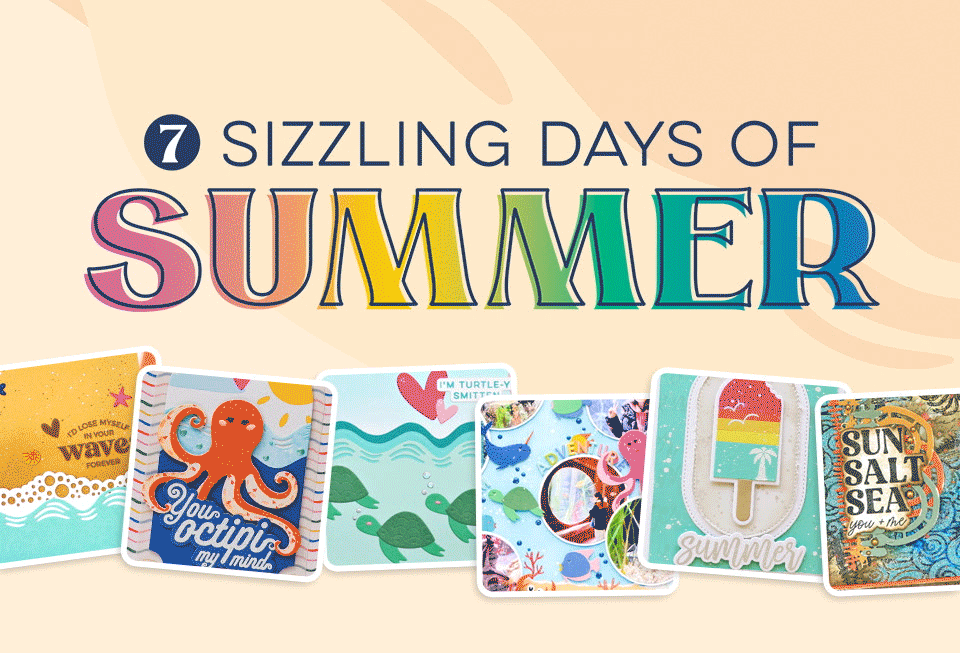7 Sizzling Days of Summer