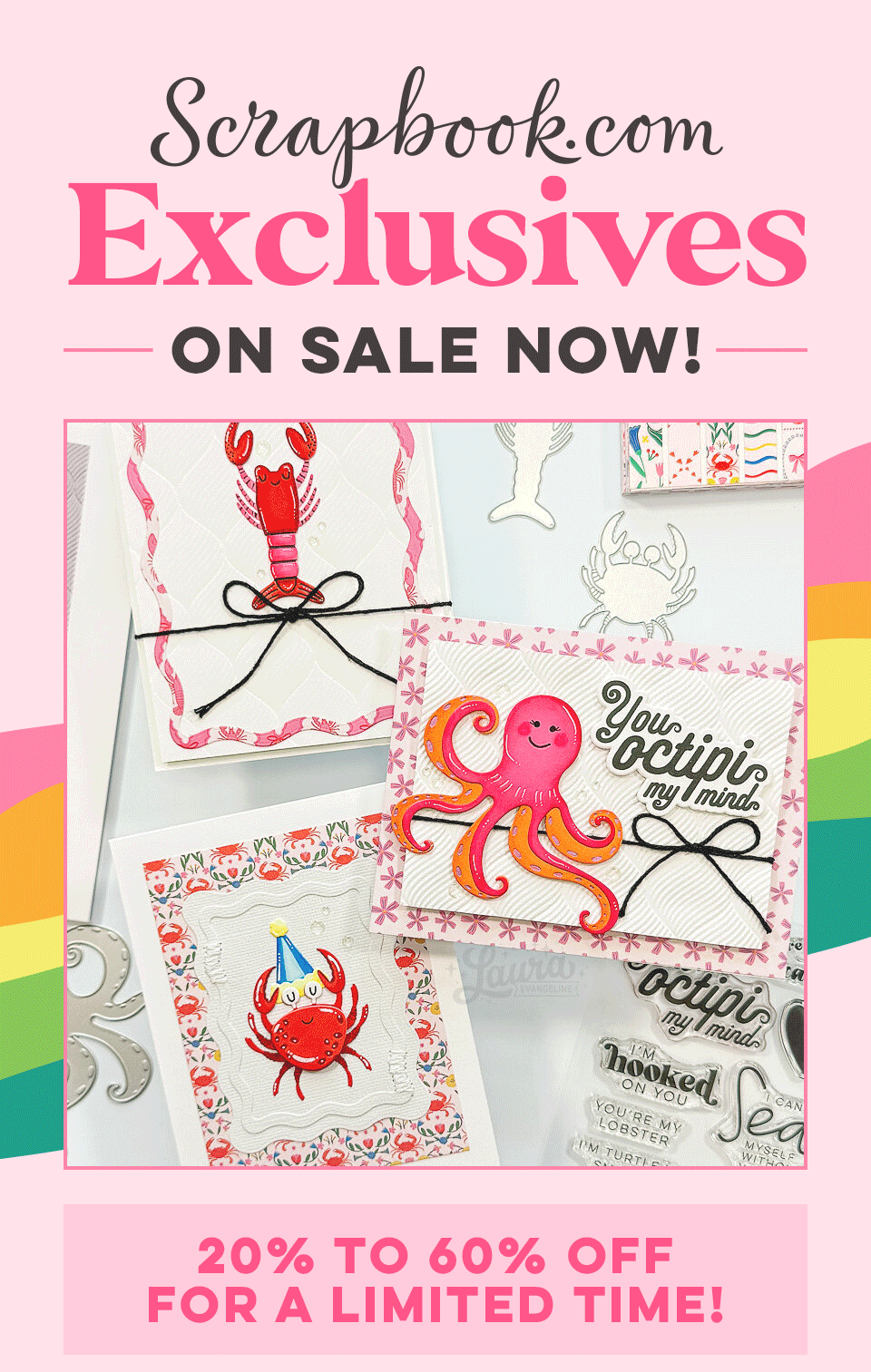 Scrapbook.com Exclusives on Sale Now! 20% to 60% OFF for a Limited Time!