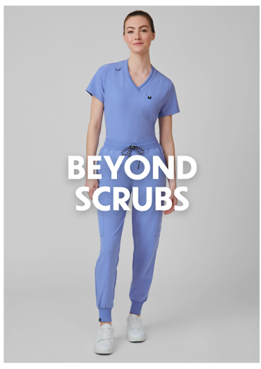 BEYOND SCRUBS