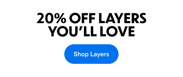 20% Off Layers You'll Love