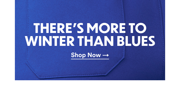 There's More To Winter Than Blue's
