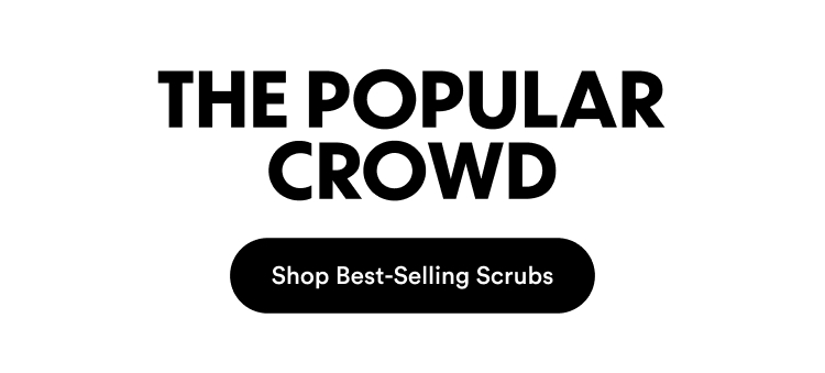 The Popular Crowd | Shop Best-Selling Scrubs