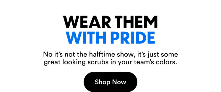 Wear Them With Pride | No it's not the halftime show, it's just some great looking scrubs in your team's colors. | Shop Now