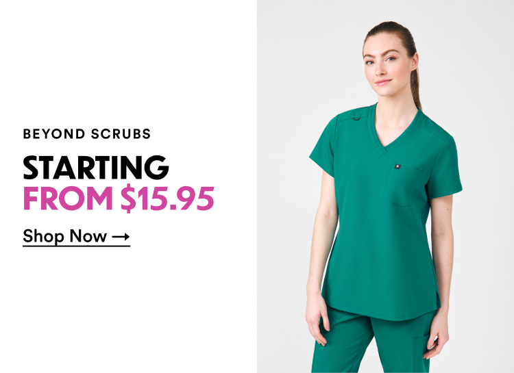 Beyond Scrubs | Starting From $15.95 | Shop Now
