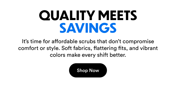 Quality Meets Savings | It’s time for affordable scrubs that don’t compromise comfort or style. Soft fabrics, flattering fits, and vibrant colors make every shift better. | Shop Now