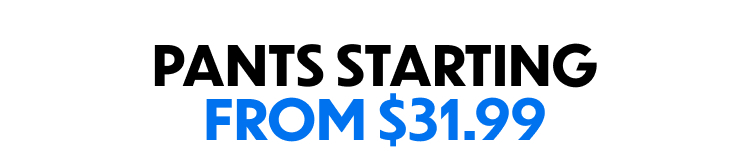 Pants Starting From $31.99 | Shop Now