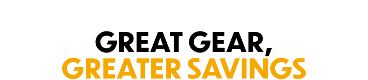Great Gear, Greater Savings