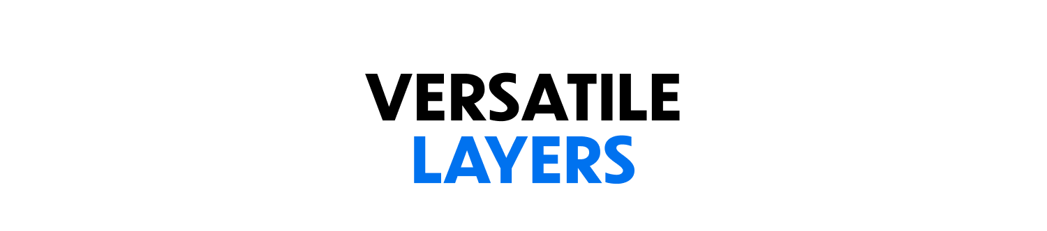Versatile Layers