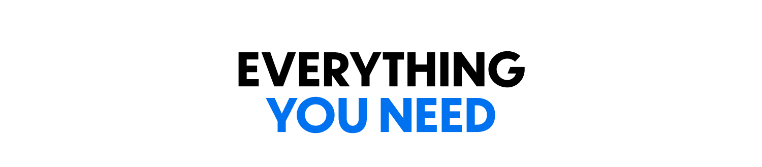 Everything You Need
