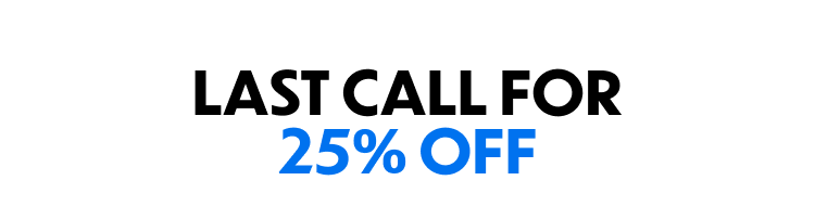 Last Call For 25% Off