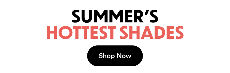 Grey's Anatomy | Summer's Hottest Shades | Shop Now