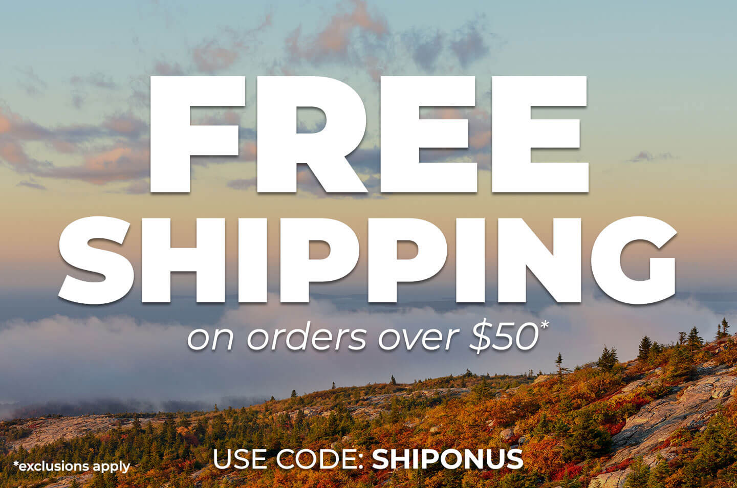 Free Shipping on orders over $50 (exclusions apply). Use code: ShipOnUs