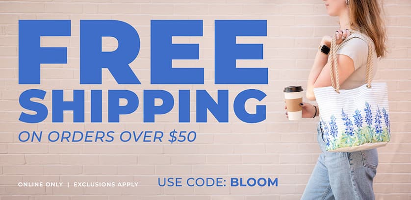 Free Shipping on Orders Over $50 - Use Code: BLOOM | Online Only - Exclusions Apply 
