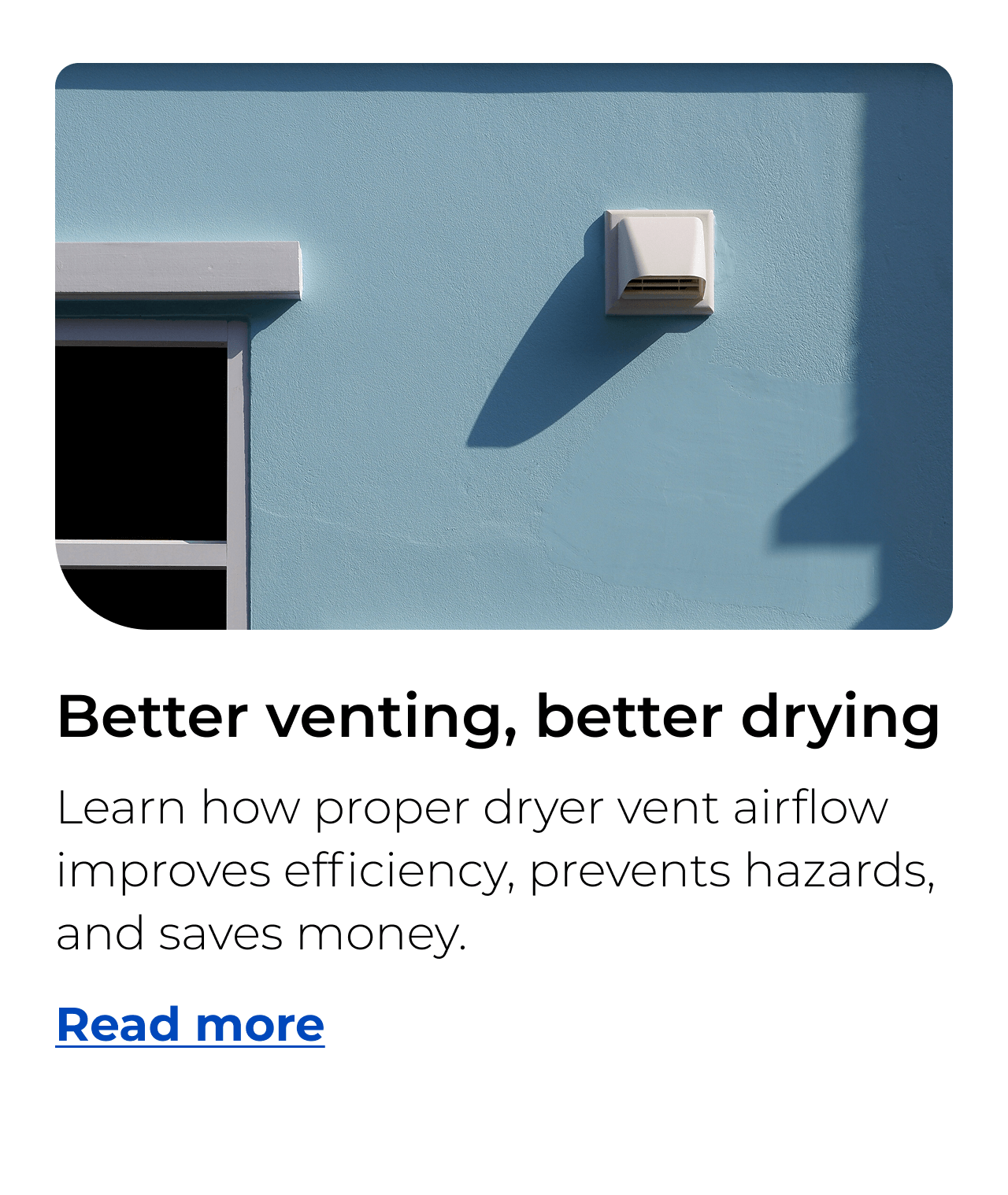 Better venting, better drying. Learn how proper dryer vent airflow improves efficiency, prevents hazards, and saves money.