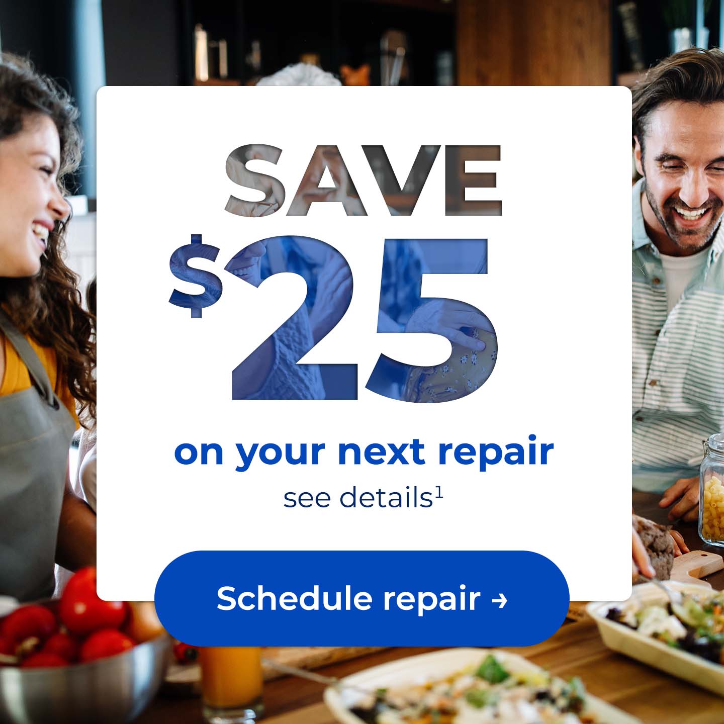 Save $25 on your next repair, see details. Button: Schedule repair