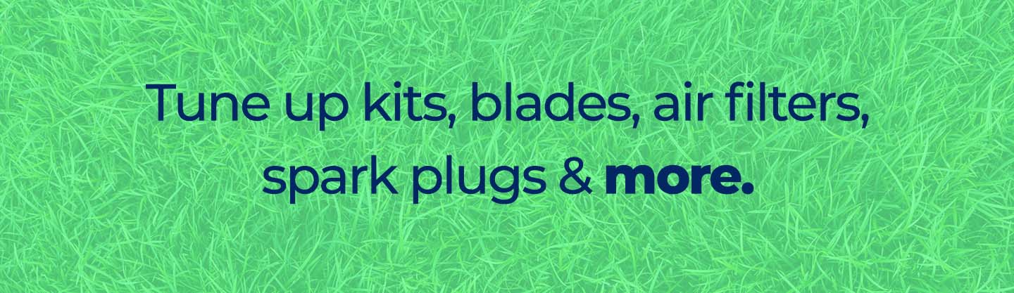 Tune up kits, blades, air filters, spark plugs & more.