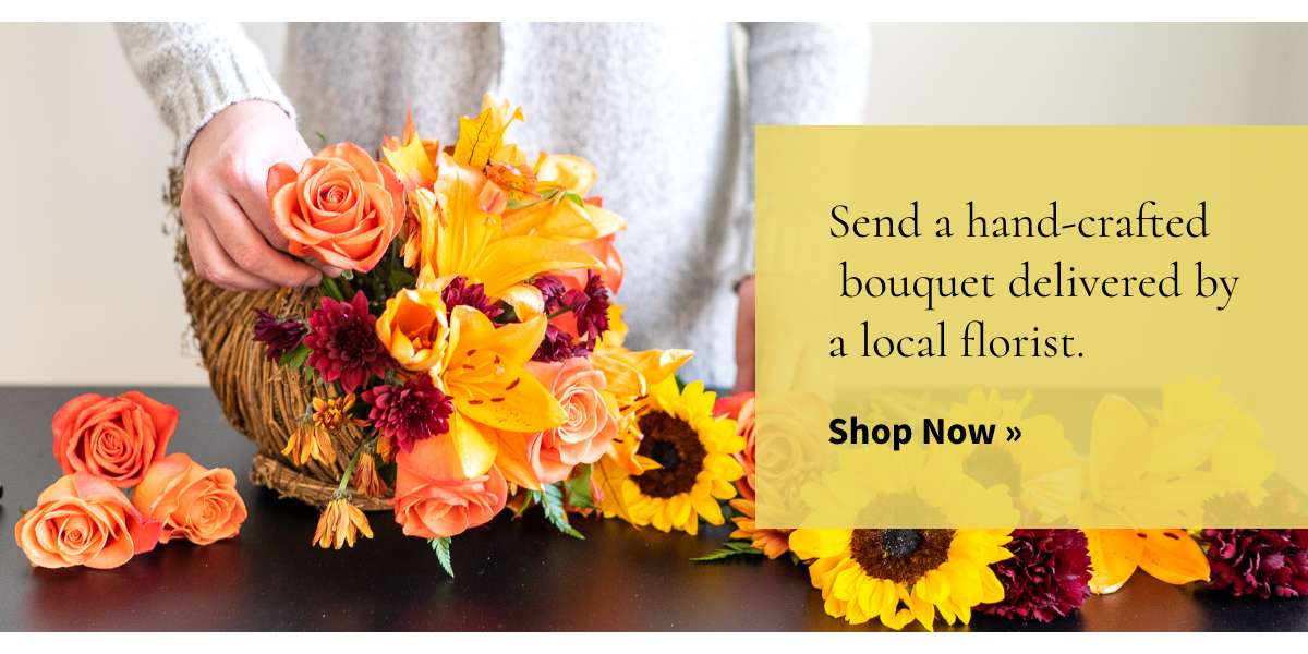 Send a hand-crafted bouquet delivered by a local florist. Shop Now »