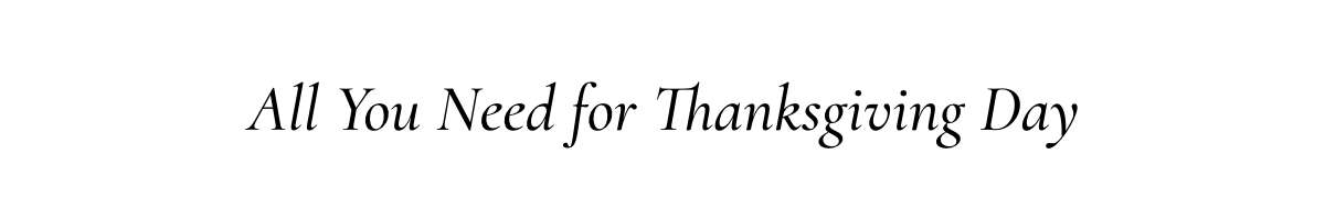 All you need for Thanksgiving Day