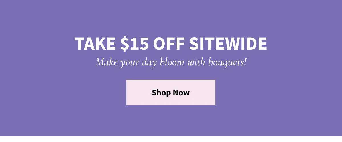 Take $15 Off Sitewide -  Shop Now »