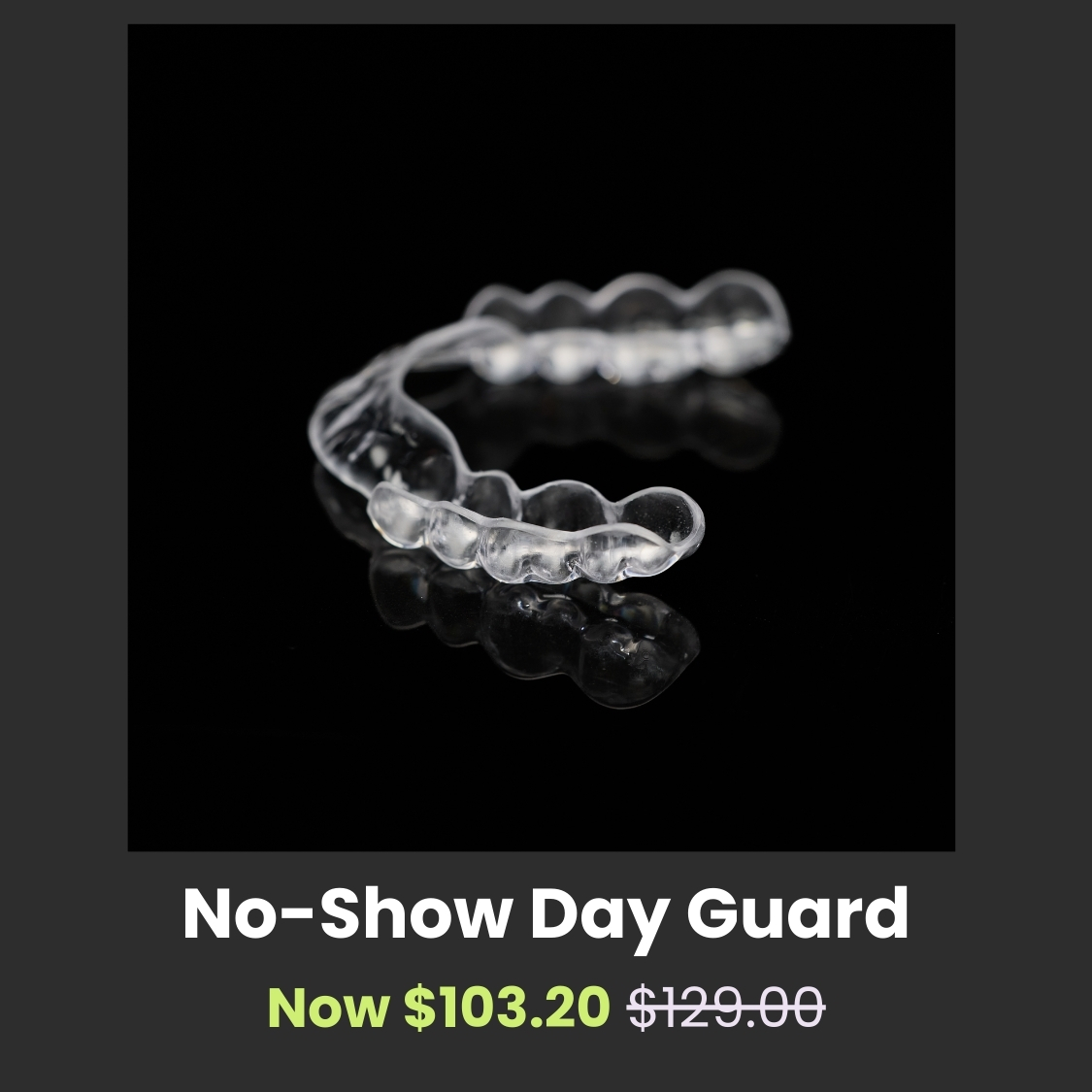 No-Show Daytime Mouth Guard