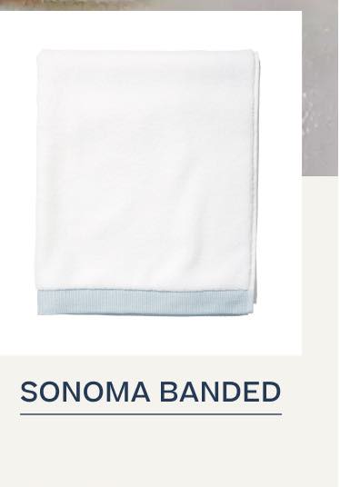 Sonoma Banded Bath Towel Collection