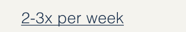 2-3x per week