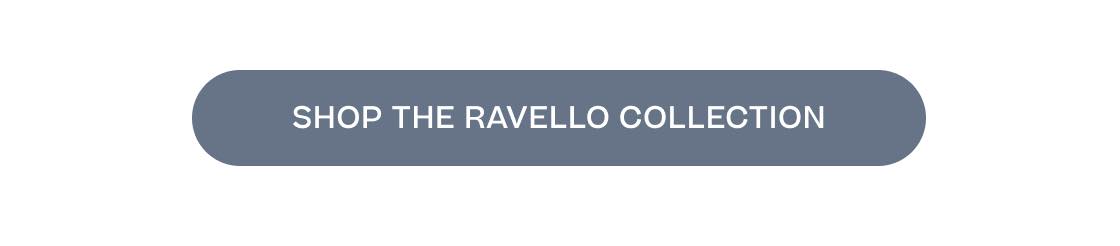 Shop The Ravello Collection